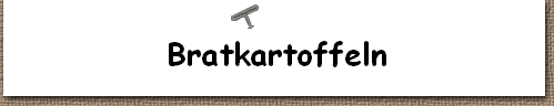 Bratkartoffeln